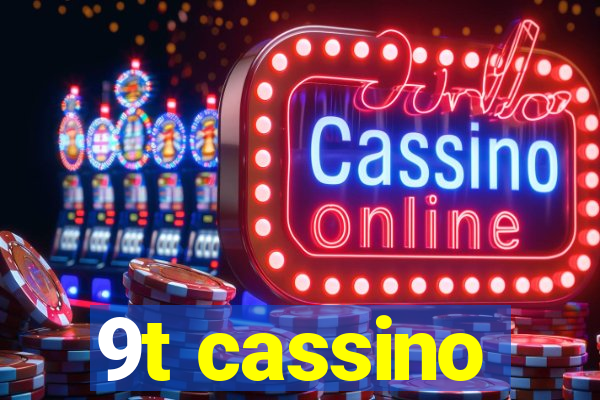 9t cassino